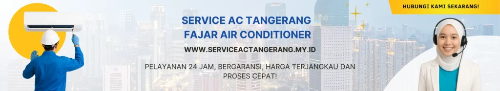 SERVICE AC TANGERANG FAJAR AIR CONDITIONER